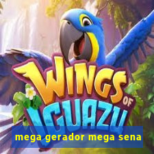 mega gerador mega sena